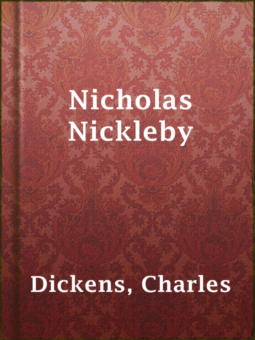 Title details for Nicholas Nickleby by Charles Dickens - Available